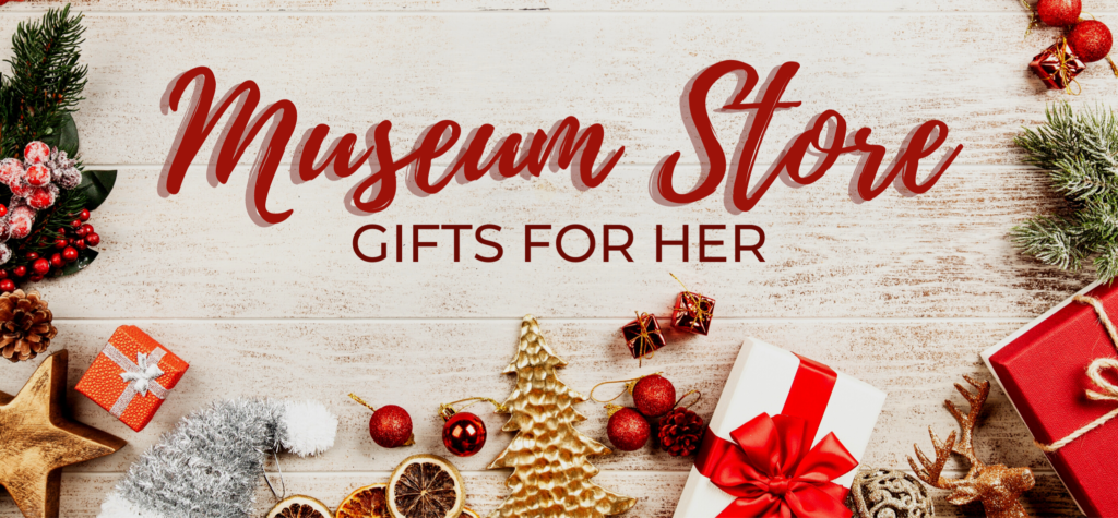 a holiday flat lay with the words "Museum Store Gifts for Her."