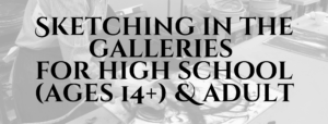 Sketching in the Galleries 